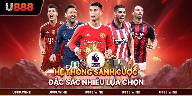 Hệ thống sảnh cược đặc sắc nhiều lựa chọn